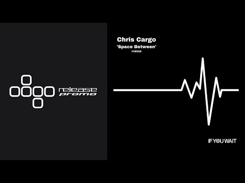 Chris Cargo - Space Between [If You Wait]