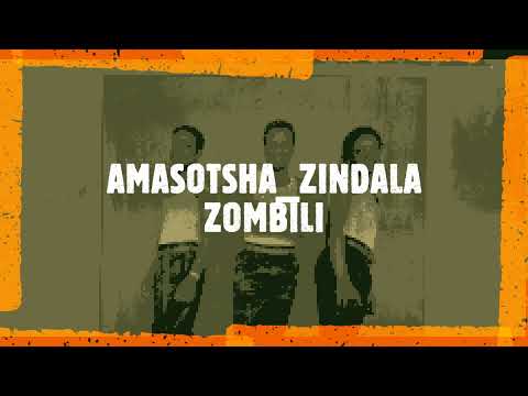 AMASOTSHA _ZINDALA ZOMBILI