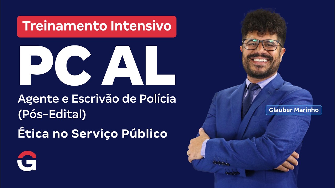 Treinamento Intensivo PCAL- Ag. e Escrivão de Polícia | Ética no Serviço Público com Glauber Marinho