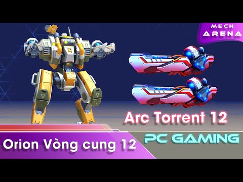 [ Mech Arena VN# 301] Orion dùng vòng cung 12 - Orion with Arc Torrent 12