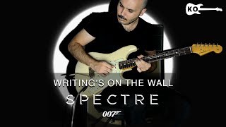 Sam Smith - Writing&#39;s On The Wall - Electric Guitar Cover by Kfir Ochaion