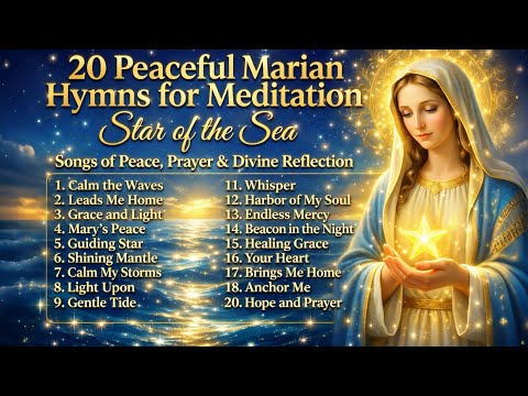 20 Peaceful Marian Hymns for Meditation, Healing & Divine Reflection” hymns to Mary
