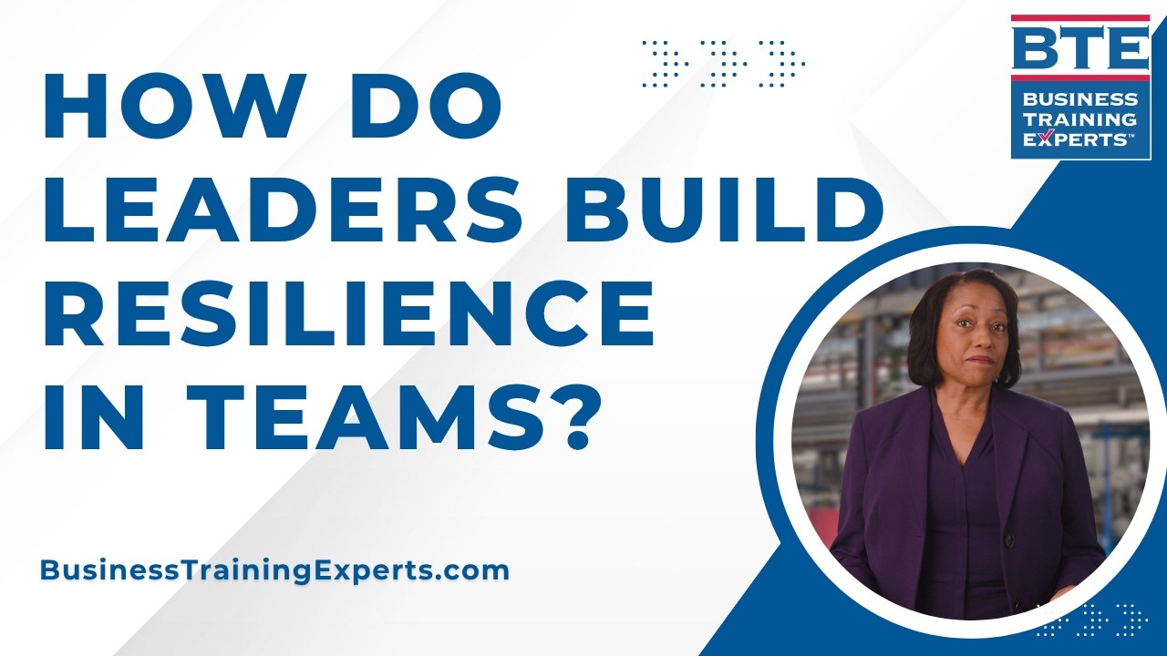How Do Leaders Build Resilience in Teams?