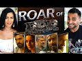 ROAR OF RRR - RRR MAKING - REACTION!! | NTR, Ram Charan, Ajay Devgn, Alia Bhatt | SS Rajamouli
