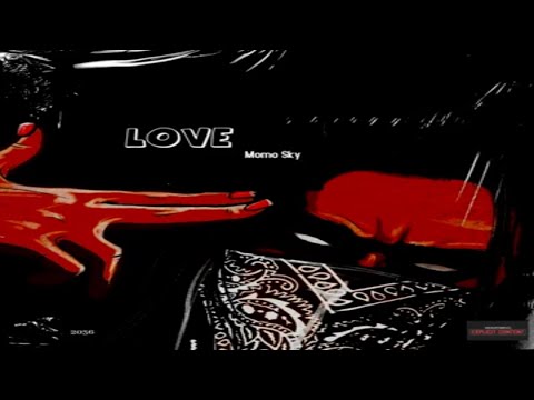 @MomoSkyMusic  - Love [Official Music] rap