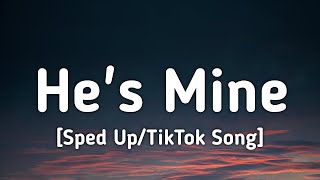 MoKenStef - He&#39;s Mine (Sped Up/Lyrics) &quot;He&#39;s mine but i got him all the time&quot; tiktok song
