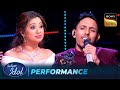 Chappa Chappa पर Suhail के सुरों से Shreya हुई Impress Indian Idol S16 P