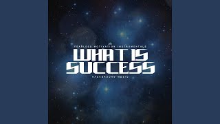 What Is Success (Background Music)