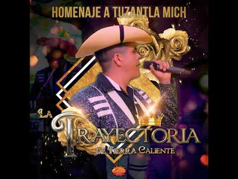 La Trayectoria De Tierra Caliente - Ojitos verdes - Homenaje a Tuzantla Michoacán