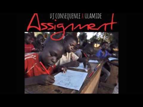 DJ Consequence Ft Olamide  - Assignment 2017  Official Audio