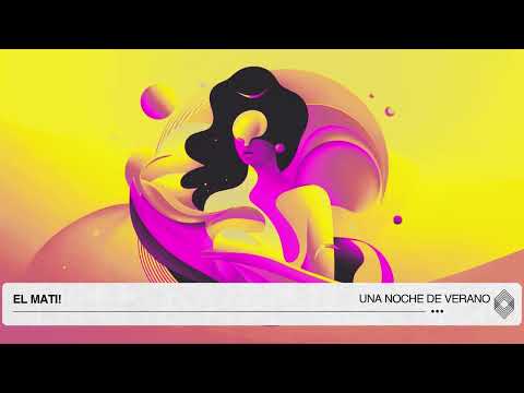 El Mati! - Una Noche De Verano [Kryked LTD]