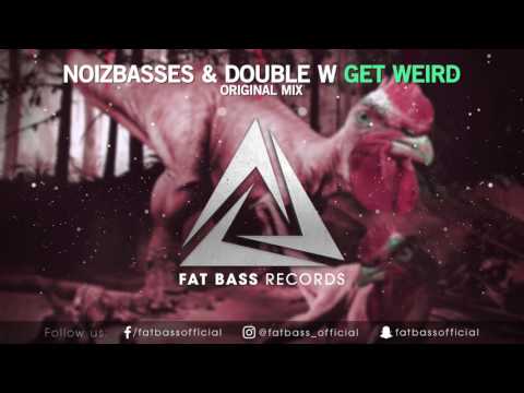 NoizBasses & Double W - Get Weird (Original Mix)