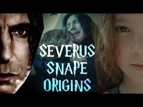 Severus Snape Origins Explained: Childhood to Death (RE-UPLOAD From August 2017)
