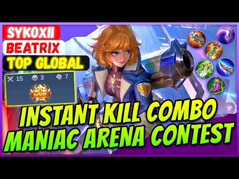 INSTANT KILL COMBO, MANIAC ARENA CONTEST [ Top Global Beatrix ] SykoXII - Mobile Legends Build