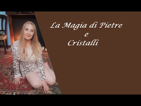 La Magia di Pietre e cristalli