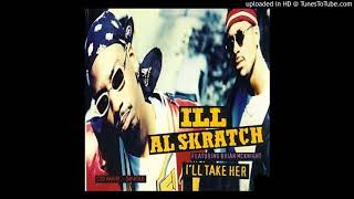 Ill Al Skratch - Ill Take Her ft. Brian McKnight