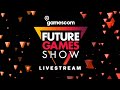 Future Games Show Gamescom 2022 Livestream