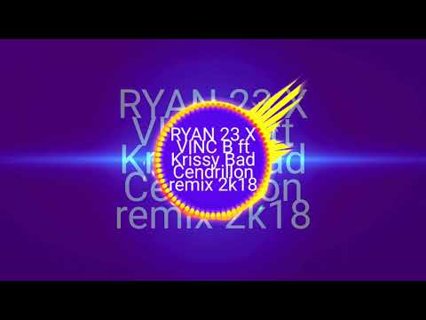 RYAN23 X VINC B FT KRISSY Bad Cendrillon refix 2k18