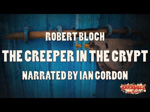 "The Creeper in the Crypt" by Robert Bloch