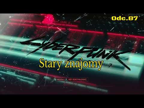 Stary znajomy • Cyberpunk 2077 na 100% • Odc. 87