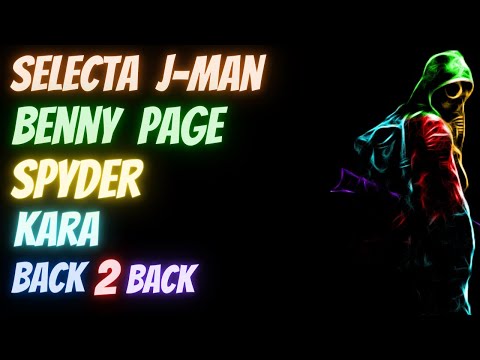 SELECTA J MAN  BENNY PAGE KARA AND SPYDER BACK 2 BACK