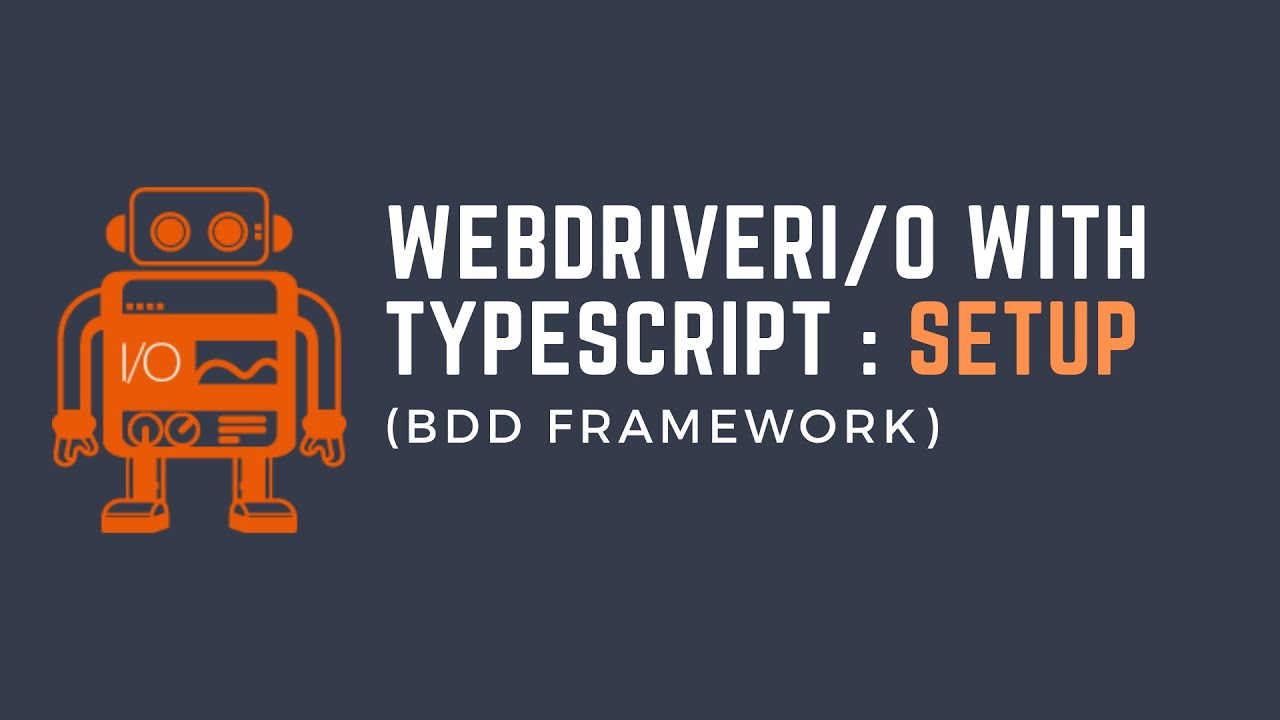 Part1: WebdriverIO with TypeScript - SetUp
