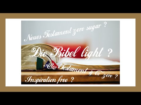 Die Bibel (Teil 1) - Inspiration & Autorität