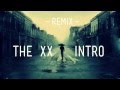 The XX - Intro (NAU Drum & Bass Remix) 