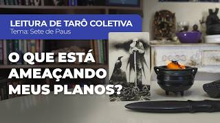 LEITURA DE TARÔ POR ESCOLHA | O que ameaça meus planos?