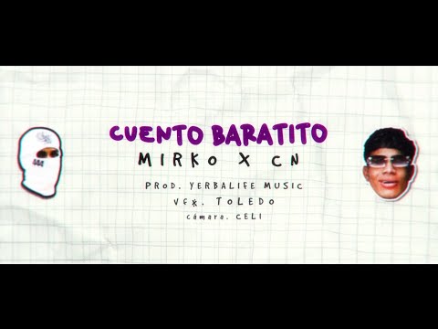 MIRKO EL FRESH X @CN.444  - CUENTO BARATITO (VIDEO OFICIAL)