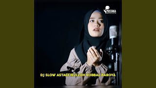 Download lagu DJ SLOW ASTAGFIRULLOH ROBBAL BAROYA mp3