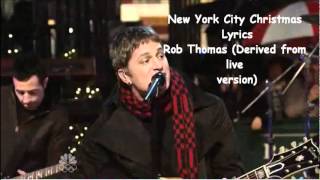Rob Thomas New York City Christmas (Lyrics in Description)