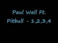 Paul Wall Ft Pitbull 1,2,3,4 Prod By Play n Skillz ...