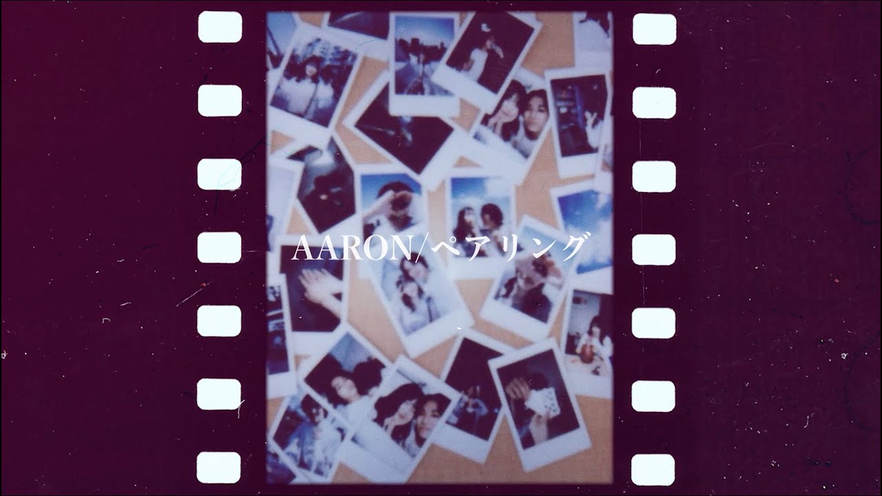 AARON - ペアリング（Official Lyric Video）