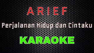 Download lagu Arief - Perjalanan Hidup dan Cintaku [Karaoke] | LMusical mp3