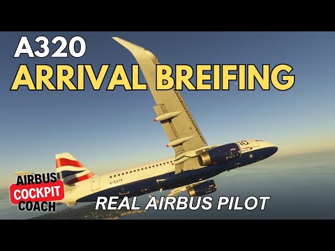 A320 Arrival Briefing Explained by Real Pilot | MSFS 2024 Tutorial