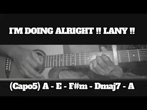 I'M DOING ALRIGHT !! LANY !! HOW TO PLAY CHORDS TUTORIAL GUITAR
