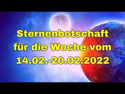 Das Schicksal der Menschheit ändert sich jetzt * Die Sterne vom 14.02.-20.02.2022 * Robby Altwein