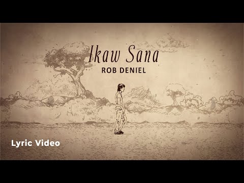 Rob Deniel - Ikaw Sana (Official Lyric Video)