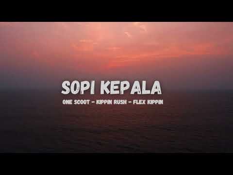 SOPI KEPALA : Kippin Rush X One Scoot X Flex Kippin