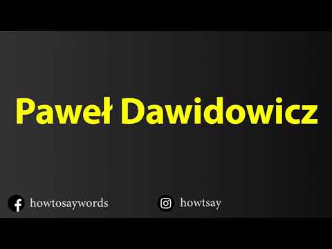 How To Pronounce Pawel Dawidowicz