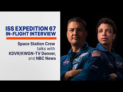 Astronauts Discuss Life Aboard The Space Station with KDVR-TV/KWGN-TV and NBC News