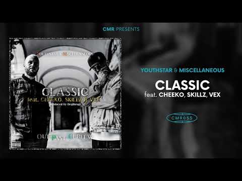 Youthstar & Miscellaneous - Classic feat. Cheeko, Skillz & Vex