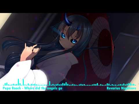 [Nightcore] Papa Roach - Where did the angels go