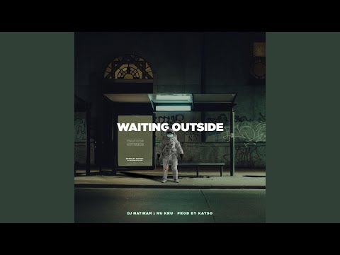 Waiting Outside (feat. Nu Kru & Kayso)