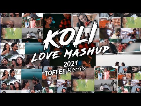 Koli Love Mashup 2021 - Toffee Remix | The D lyrics Club 🎧🔥❤️