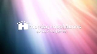 Receiving Divine Guidance Mediation with Sonia Choquette ~ Monday Meditations