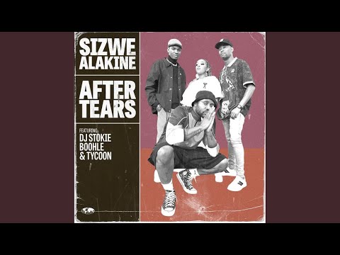 Sizwe Alakine ft. DJ Stokie, Boohle & Tycoon - After Tears (Official Audio) | Amapiano
