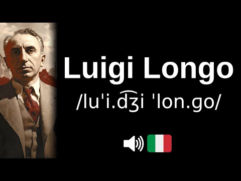 How to pronounce 'Luigi Longo' (CORRECTLY!)