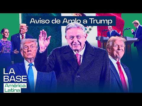 AMLO rompe el silencio ante la ofensiva de EEUU: ¿de que le avisa a Trump? | La BaseLatam 1x198